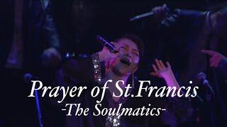 Prayer of St. Francis-THE SOULMATICS-