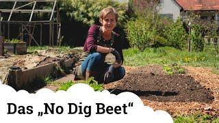 Das "No Dig Beet" | So schnell und einfach kommt ihr zu einem Beet 