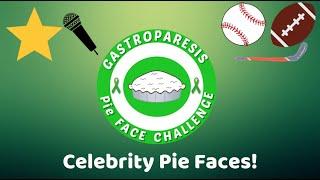 Gastroparesis Pie Face Challenge- Celebrity Pie Faces