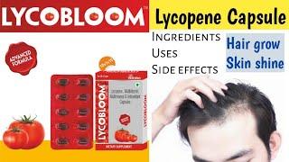 lycobloom capsule| Hair grow #Lycopene Capsule Uses, Health benefits, Side effects and Ingredients.