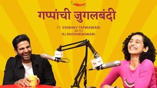 Vaibhav Tatwawadi on Gappanchi Misal | Rj Dnyaneshwari| Mirchi Marathi