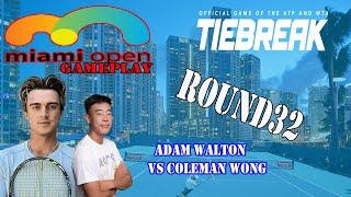 Adam Walton   vs Coleman Wong      (16)     Miami Open (24/03/2025)  gameplay Tiebreaker