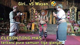 clekontong mas terbaru pura samuan tiga gianyar sengap pak giri dihati kamu pilih Wayan ya ..