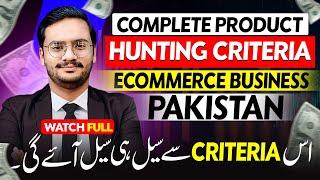 Best Criteria For Product Hunting in Pakistan For E-Commerce Business