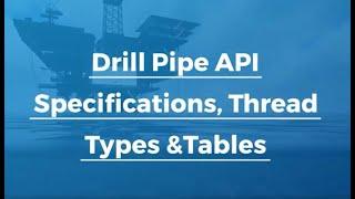 Drilling Manaul | Drill Pipe API Specifications, Thread Types &Tables