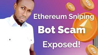 Ethereum Sniping Bot Scam | Be safe