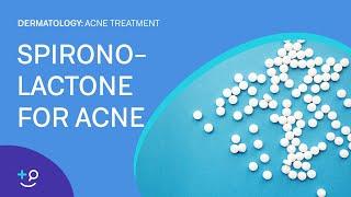 Spironolactone for Acne [Acne Treatment]