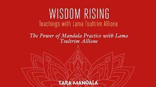 4) The Power of Mandala Practice with Lama Tsultrim Allione