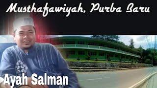 Ceramah Penuh Hikmah Bersama Ayah Salman Guru Pesantren Musthafawiyah