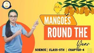 Mangoes Round The Year #Class-5th ( Chapt-4) | TeachersPride | TPiansTalk | #Science #TPians #cbse