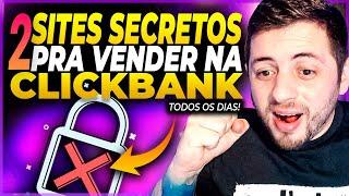 Como Vender Na ClickBank | 2 Sites Secretos Para Vender Todos os Dias Na ClickBank