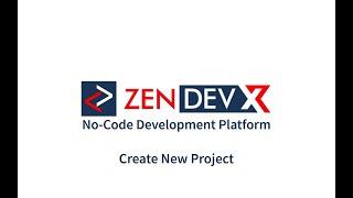 102 Create New Project in ZenDevX