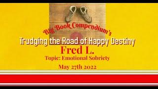 Fred L. Emotional Sobriety Trudging The Road of Happy Destiny