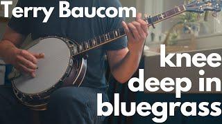 Knee Deep In Bluegrass // Terry Baucom Bluegrass Banjo Solo