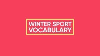 WINTER SPORTS VOCABULARY