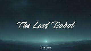 Music Library - The Last Robot (No Copyright Music)