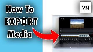 How To EXPORT Video/Media Files In VN Video Editor For PC/Windows 10