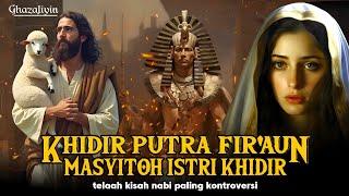 Benarkah nabi khidir putra firaun? Dan apakah ia hidup abadi? Temukan kebenaran ceritanya!!