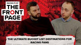 The ultimate bucket list destinations for racing fans | The Front Page | Horse Racing News