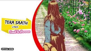 TERA SAATH |(LYRICS) |OFFICIAL SONG |SUNIL & PARVEEN KALIYA