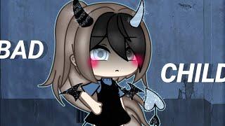 || BAD CHILD ||•gachalife GLMV•