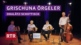 Grischuna Örgeler I Ohalätz-Schottisch I Savognin 2024 I RTR Musica