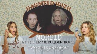 Haunted Paranormal Investigation with Morbid Podcast at The Lizzie Borden House