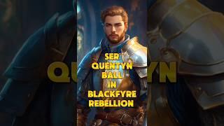 Ser Quentyn Ball in Blackfyre Rebellion! #houseofthedragon #gameofthrones #shorts #short #asoiaf