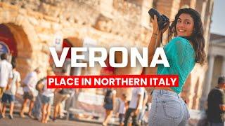  VERONA THE MOST BEAUTIFUL PLACE IN NORTHERN ITALY!