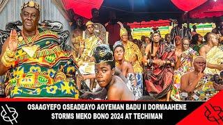 OSAAGYEFO OSEADEAYO AGYEMAN BADU II DORMAAHENE STORMS MEKO BONO 2024 AT TECHIMAN