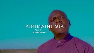 KIRIMAINI GIKI BY APST SAMMY K(Skiza 69810742 send to 811)