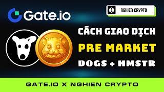 Hướng dẫn đúc và giao dịch token DOGS, HMSTR trên sàn Gate.io