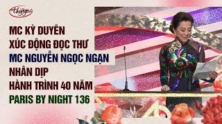 MC Kỳ Duyên xúc động đọc thư nhà văn Nguyễn Ngọc Ngạn gửi nhân dịp Hành Trình 40 Năm Paris By Night.