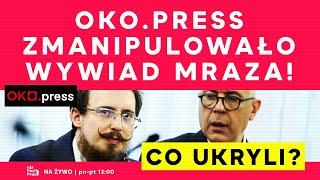 Oko Press zmanipulowało wywiad Mraza! Co ukryli? | IPP