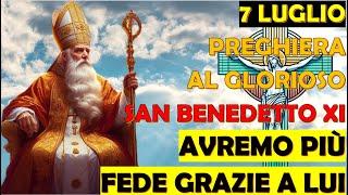 7 Luglio | Preghiera al Glorioso San Benedetto XI | Avremo Più Fede Grazie a Lui