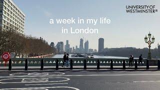 A Week In My Life | University of Westminster | Study Abroad