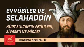 Eyyübiler ve Selahaddin - Kürdistan Dersleri - 12 / İbrahim Halil Baran - PAKURD