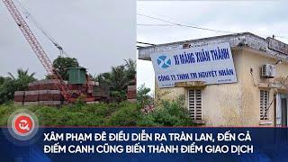 Xâm phạm đê điều diễn ra tràn lan, đến cả điếm canh cũng biến thành điểm giao dịch của doanh nghiệp