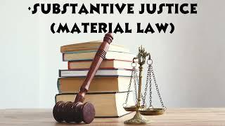 Formal justice (Procedural law) vs Substantive justice (material law) ILW1501