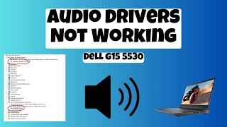 Dell g15 5530 Audio Drivers Not working