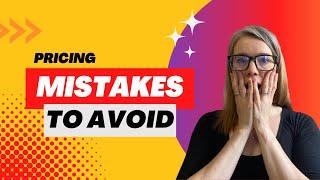 7 Biggest Pricing Mistakes You Can Easily Avoid In Your Small Business
