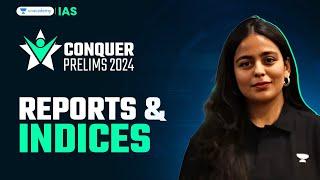 Conquer Prelims 2024 | Reports & Indices by Aastha Pilania | UPSC Current Affairs Crash Course