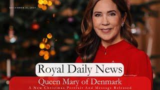 Queen Mary of Denmark Releases A Heartfelt Christmas Message & New Portrait. Plus, More #RoyalNews