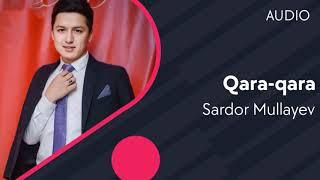 Sardor Mullayev - Qara-qara (AUDIO)