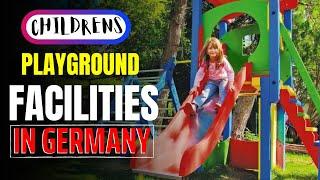 Children Playground in Germany | Why Germany's Children Playground is Every Kid's Dream