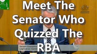 Meet The Senator Who Quizzed The RBA