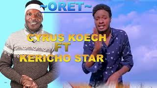 ORET BY KERICHO STAR FT CYRUS KOECH { OFFICIAL AUDIO }