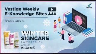 Vestige Weekly E-Knowledge Bites | Winter Skincare Powered by Assure Natural