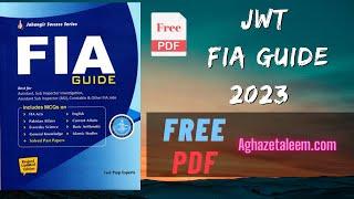 FIA Guide  JWT 2023 edition Download PDF || Download Free CSS PMS FPSC PPSC Books online