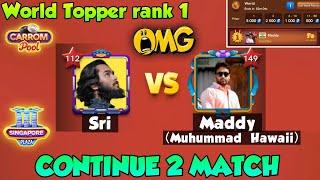 Sri vs Maddy(Muhummad Hawaii)Carrom Pool world TopperVery Hard continue 2 match/Don't miss 